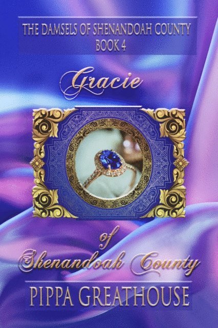 Pippa Greathouse - Gracie of Shenandoah County: The Damsels of Shenandoah County Book 4, E-bok
