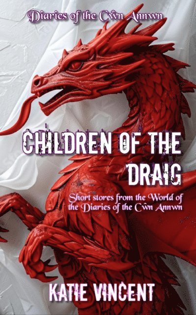 Katie Vincent - Children of the Draig, E-bok