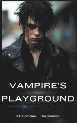 K L Bordeaux, Ezra DiMarco - Vampire's Playground, Häftad