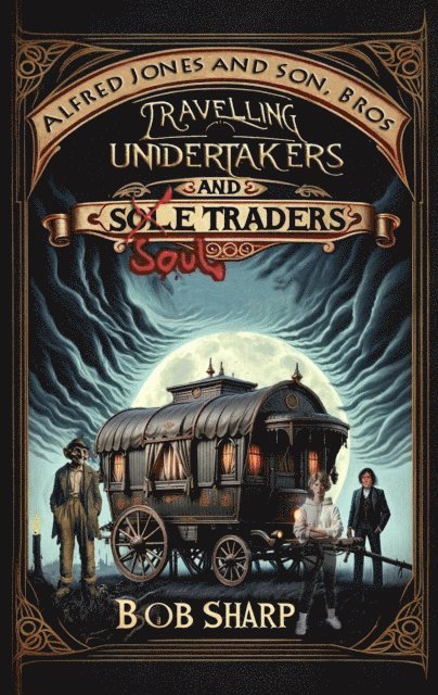 Bob Sharp - Alfred Jones and Son, Bros - Travelling Undertakers and Soul Traders, E-bok
