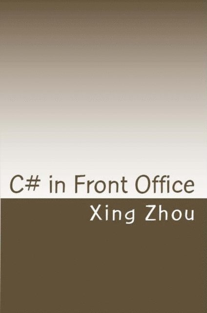 Xing Zhou - C# in Front Office, E-bok