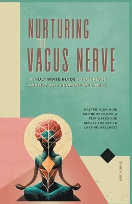 Keri Korus - Nurturing the Vagus Nerve, Häftad. Tillgänglighet: Lägg i varukorg