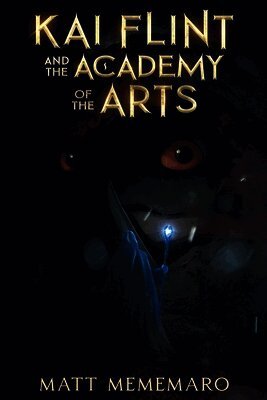Matt Mememaro - Kai Flint and the Academy of the Arts, Häftad