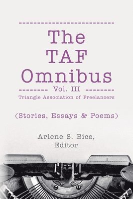Arlene S Bice, Nanette Lavoie-Vaughan, Jesse McCorvey - TAF Omnibus Vol. III (Stories, Essays, & Poems), Häftad