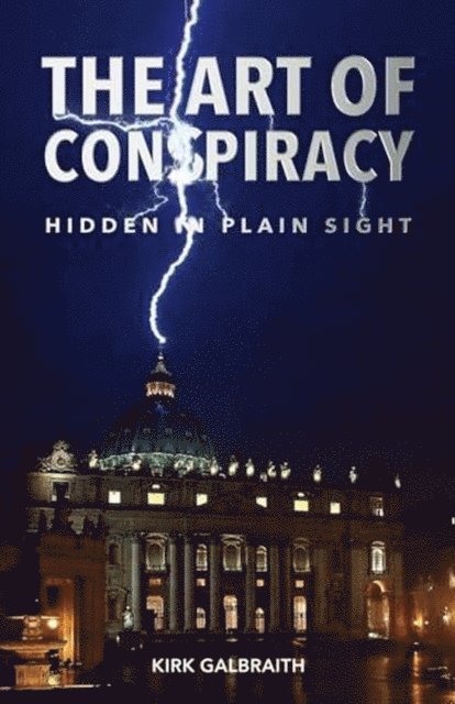 Kirk Galbraith - Art of Conspiracy: Hidden in Plain Sight, E-bok