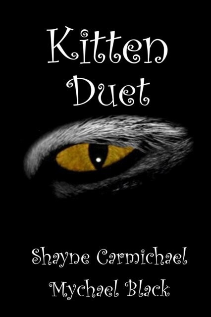 Mychael Black, Shayne Carmichael - Kitten Duet, E-bok