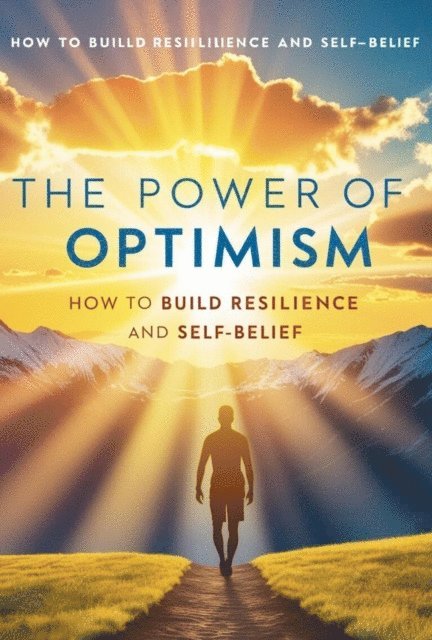savchuk volodymyr - Power of Optimism: How to Build Resilience and Self-Belief, E-bok