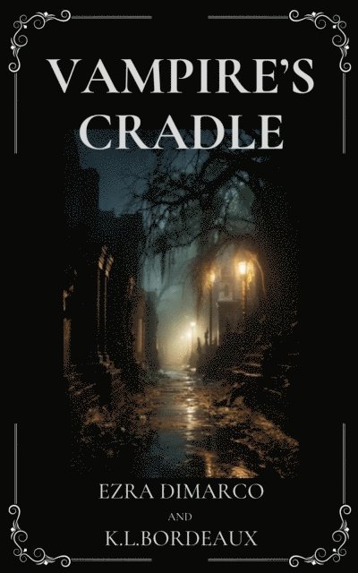Ezra DiMarco, K. L. Bordeaux - Vampire's Cradle, E-bok
