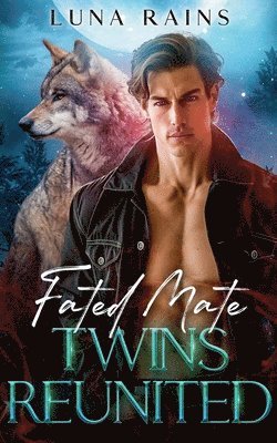 Luna Rains - Fated Mate Twins Reunited, Häftad