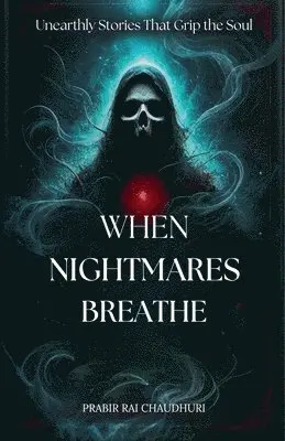 Prabir Rai Chaudhuri - When Nightmares Breathe, Häftad. Tillgänglighet: Lägg i varukorg