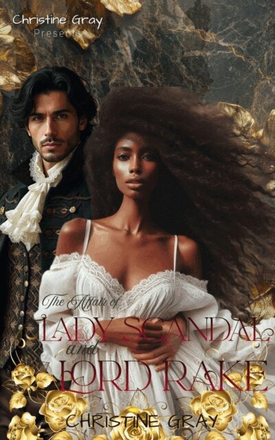 Christine Gray - Affair of Lady Scandal and Lord Rake, E-bok