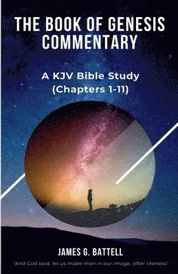 James Battell - Book of Genesis Commentary (Chapters 1-11), Häftad. Tillgänglighet: Lägg i varukorg