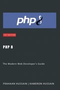PHP 8: The Modern Web Developer's Guide