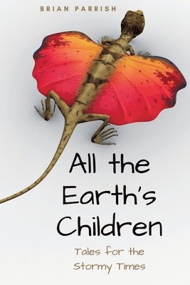 Brian S Parrish - All the Earth's Children, Häftad. Tillgänglighet: Lägg i varukorg