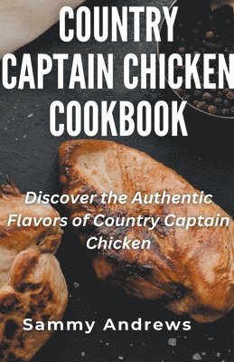 Sammy Andrews - Country Captain Chicken Cookbook, Häftad. Tillgänglighet: Lägg i varukorg