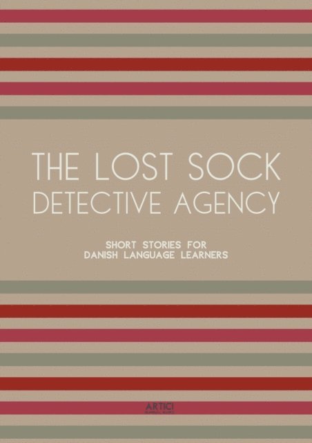 Artici Bilingual Books - Lost Sock Detective Agency: Short Stories for Danish Language Learners, E-bok