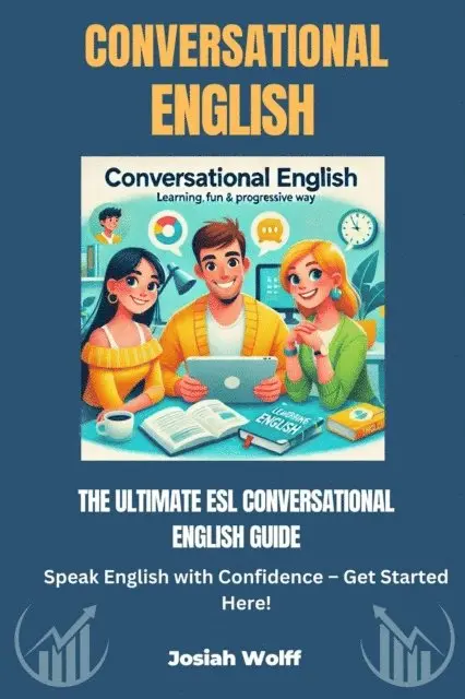 Josiah Wolff - Ultimate ESL Conversational English Guide, E-bok. Tillgänglighet: Lägg i varukorg