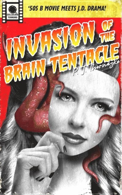 P. J. Thorndyke - Invasion of the Brain Tentacle, E-bok