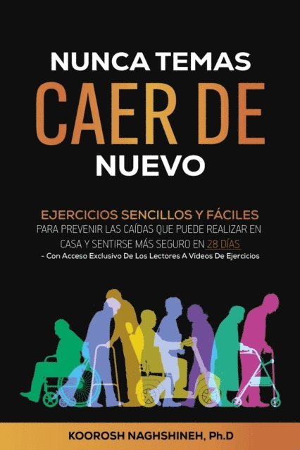 Koorosh Naghshineh - No Tema Caerse Nunca Mas: Ejercicios Simples Practicos Para Realizar En Casa Para Prevenir Las Caidas Y Sentirse Seguro En 28 Dias, E-bok. Tillgänglighet: Lägg i varukorg