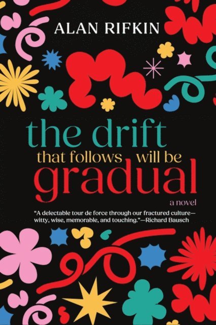 Alan Rifkin - Drift That Follows Will Be Gradual: A Novel, E-bok