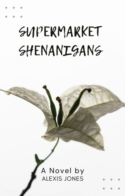 Alexis Jones - Supermarket Shenanigans, E-bok