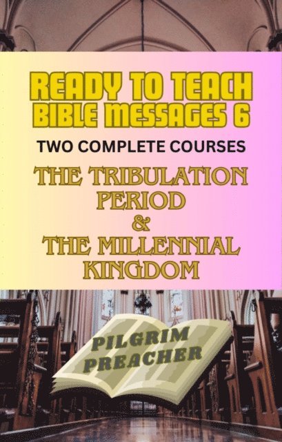 Pilgrim Preacher - Ready to Teach Bible Messages 6, E-bok