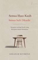 Abraham Reymond - Semua Haus Kasih, Semua Sulit Dikasihi, Häftad