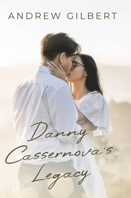 Andrew Gilbert - Danny Cassernova's Legacy, E-bok