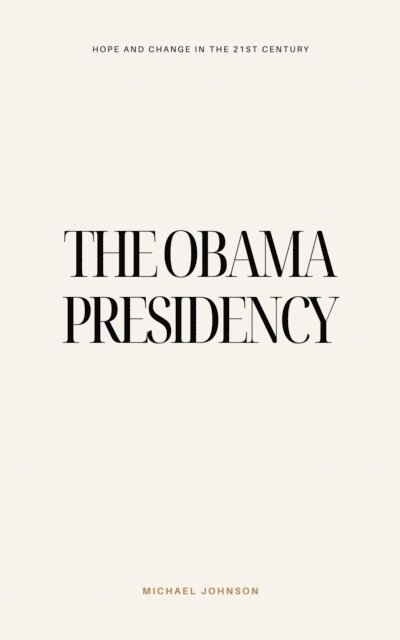 Michael Johnson - Obama Presidency, E-bok