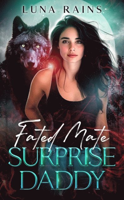 Luna Rains - Fated Mate Surprise Daddy, E-bok