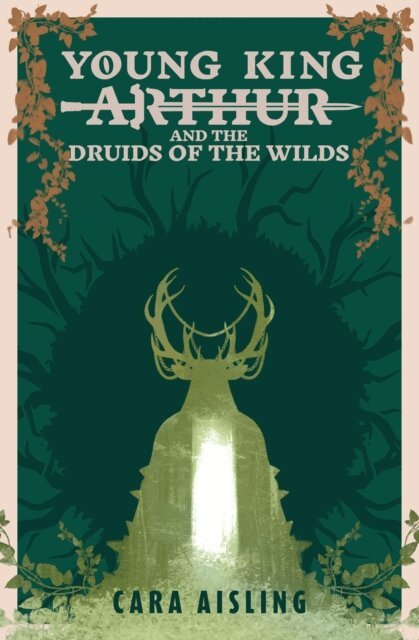 Cara Aisling - Young King Arthur and the Druids of the Wilds, E-bok