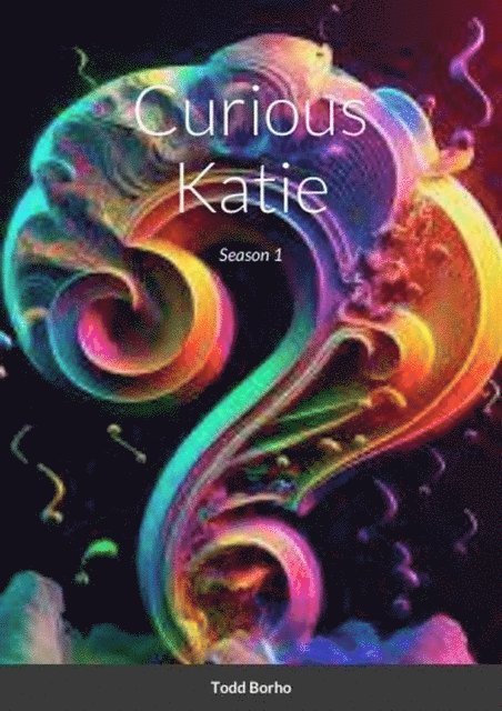 Todd Borho - Curious Katie - Season 1, E-bok