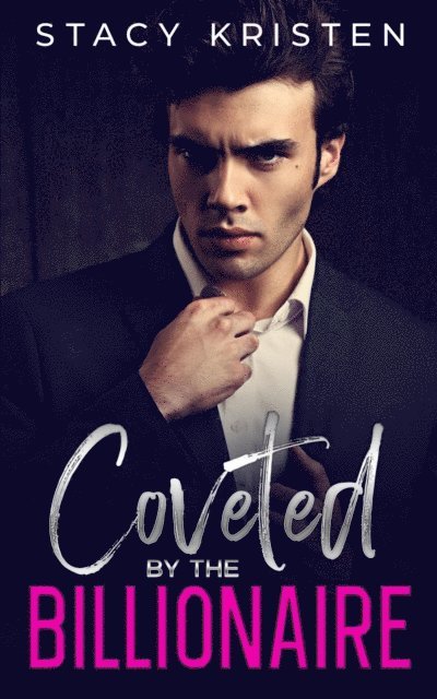 Stacy Kristen - Coveted by the Billionaire, E-bok