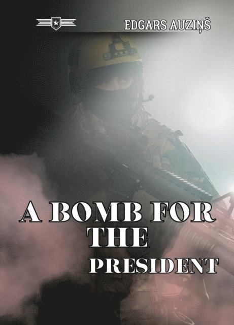 EDGARS AUZINS - bomb for the President, E-bok