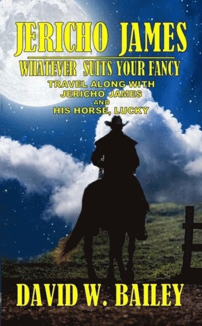 David W. Bailey - Jericho James - Whatever Suits Your Fancy, E-bok. Tillgänglighet: Lägg i varukorg