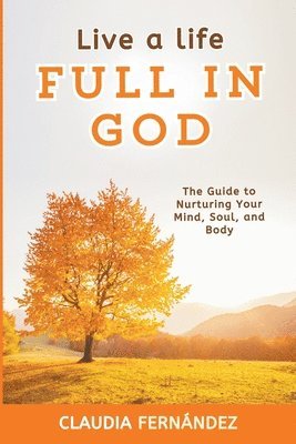 Claudia Fernández - Live a Life Full in God, Häftad
