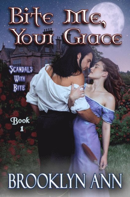 Brooklyn Ann - Bite Me, Your Grace, E-bok