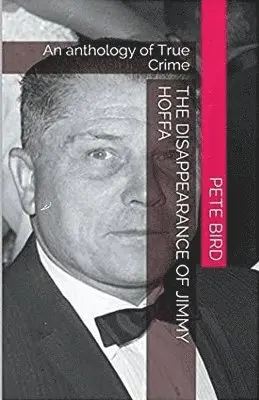 Pete Bird - Disappearance of Jimmy Hoffa, Häftad. Tillgänglighet: Lägg i varukorg