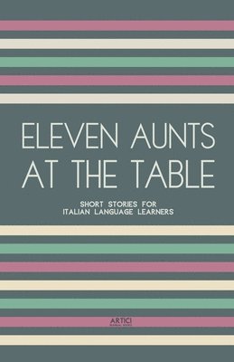 Artici Bilingual Books - Eleven Aunts At The Table, Häftad