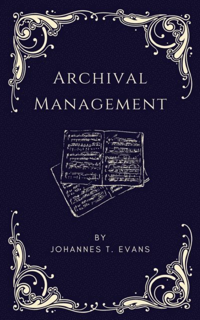 Johannes T. Evans - Archival Management, E-bok