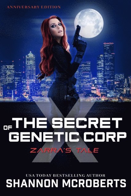 Shannon McRoberts - Secret of Genetic Corp X:  Zarra's Tale (Anniversary Edition), E-bok