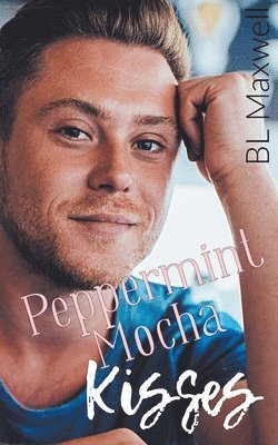 Bl Maxwell - Peppermint Mocha Kisses, Häftad