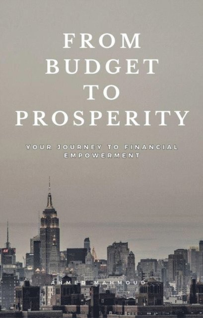 AHMED MAHMOUD - From Budget to Prosperity, E-bok. Tillgänglighet: Lägg i varukorg