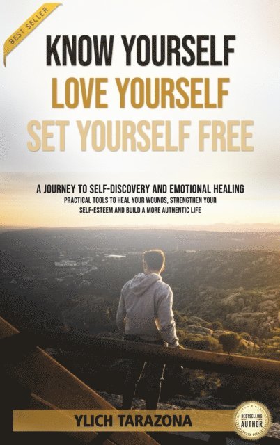Ylich Tarazona - Know Yourself, Love Yourself, Set Yourself Free, E-bok