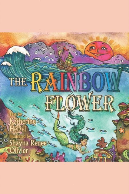 Shayna Renee Olivier, Katherine Hetzel - Rainbow Flower, E-bok