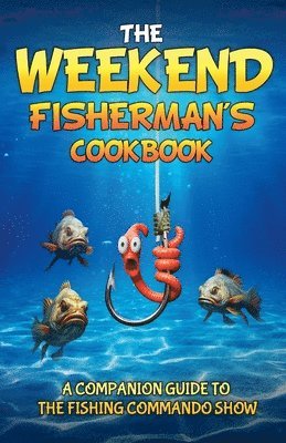 Jordan Rivers - Weekend Fisherman's Cookbook, Häftad. Tillgänglighet: Lägg i varukorg