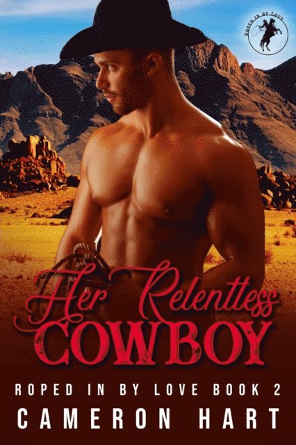 Cameron Hart - Her Relentless Cowboy, E-bok