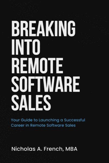 Nick French - Breaking Into Remote Software Sales, E-bok