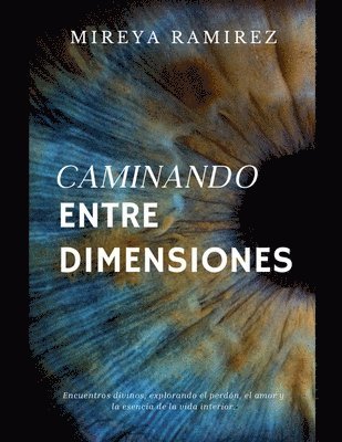 Mireya Ramírez - Caminando entre Dimensiones, Häftad