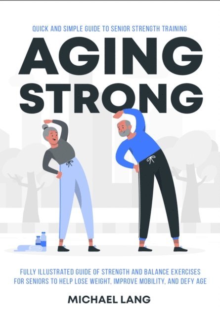 Michael Lang, Scholastic Arte Press - Aging Strong, E-bok